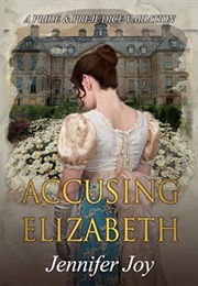 Accusing Elizabeth (Jennifer Joy)