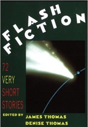 Flash Fiction (James Thomas, Denise Thomas &amp; Tom Hazuka)