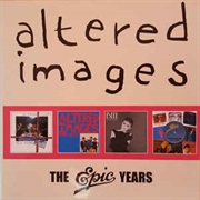 Altered Images the Epic Years