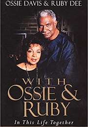 With Ossie and Ruby: In This Life Together (Ossie Davis)