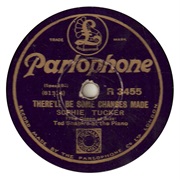 Sophie Tucker - There&#39;ll Be Some Changes Made