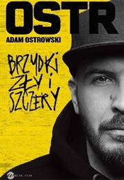 Brzydki, Zły I Szczery (Adam Ostrowski)