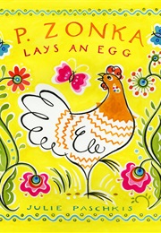 P. Zonka Lays an Egg (Julie Paschkis)