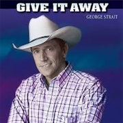 Give It Away - George Strait