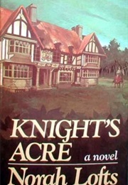 Knight&#39;s Acre (Norah Lofts)