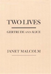 Two Lives: Gertrude and Alice (Janet Malcolm)