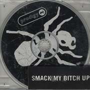 The Prodigy- Smack My Bitch Up