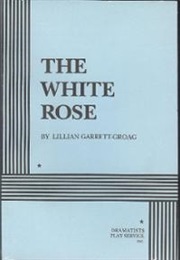 The White Rose (Lillian Garrett-Groag)