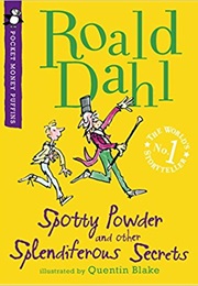 Spotty Powder and Other Splendiferous Stories (Roald Dahl)