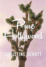 Pure Hollywood (Christine Schutt)