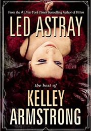 Led Astray: The Best of Kelley Armstrong (Kelley Armstrong)