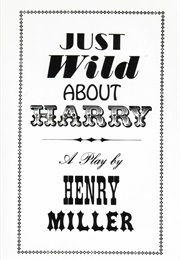 Just Wild About Harry (Henry Miller)