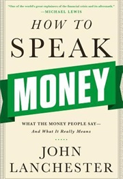 How to Speak Money (John Lanchester)