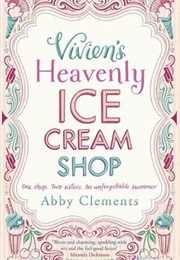 Vivien&#39;s Heavenly Ice Cream Shop (Abby Clements)