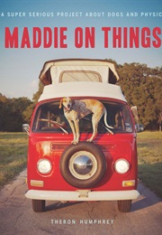 Maddie on Things (Theron Humphrey)