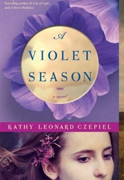 A Violet Season (Kathy Leonard Czepiel)