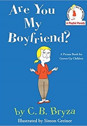 Are You My Boyfriend? (C.B. Bryza)