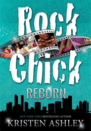 Rock Chick Reborn (Kristen Ashley)