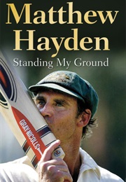 Standing My Ground (Matthew Hayden)