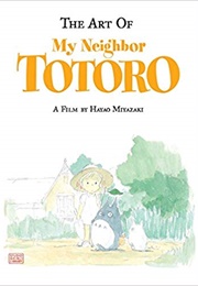 The Art of My Neighbor Totoro (Hayao Miyazaki)