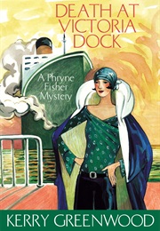 Death at Victoria Dock: A Phryne Fisher Mystery (Kerry Greenwood)