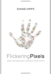 Flickering Pixels (Shane Hipps)