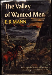 The Valley of Wanted  Men (E.B. Mann)