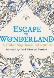 Escape to Wonderland (Good Wives &amp; Warriors)