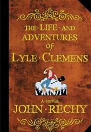 The Life and Adventures of Lyle Clemens (John Rechy)