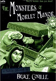 The Monsters of Morley Manor: A Madcap Adventure (Bruce Coville)