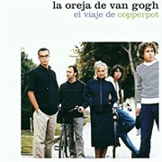 51. La Oreja De Van Gogh – «El Viaje De Copperpot» (2000)