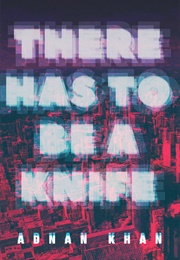 There Has to Be a Knife (Adnan Khan)