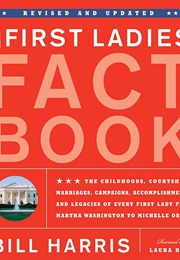 First Ladies Factbook (Bill Harris)