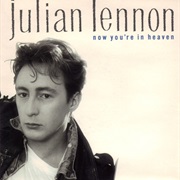 Now You&#39;re in Heaven - Julian Lennon