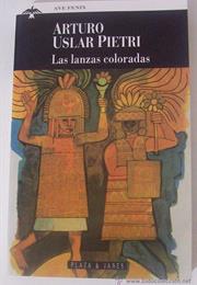 Las Lanzas Coloradas - Arturo Uslar