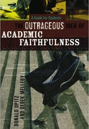 The Outrageous Idea of Academic Faithfulness (Donald Opitz &amp; Derek Mellby)