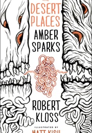 The Desert Places (Amber Sparks)