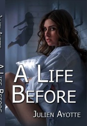 A Life Before (Julien Ayotte)