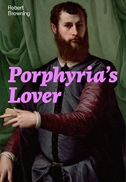 Porphyria&#39;s Lover (Robert Browning)