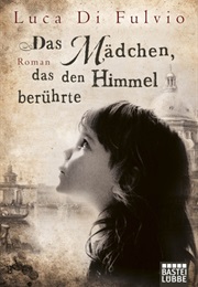 Das Mädchen, Das Den Himmel Berührte (Luca Di Fulvio)