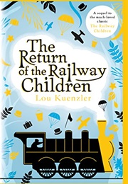 The Return of the Railway Children (Lou Kuenzler)