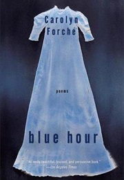 Blue Hour (Carolyn Forche)