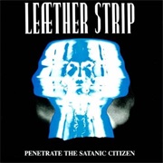 Leæther Strip — Penetrate the Satanic Citizen