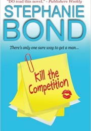 Kill the Competition (Stephanie Bond)