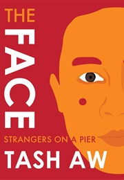 The Face: Strangers on a Pier (Tash Aw)