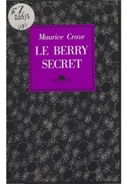 Le Berry Secret (Maurice Croze)