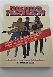 From Here to Fraternity (Robert Egan)