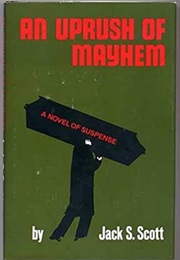 An Uprush of Mayhem (Jack S. Scott)