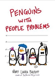 Penguins With People Problems (Mary Laura Philpott)