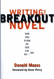 Writing the Breakout Novel (Donald Maass)